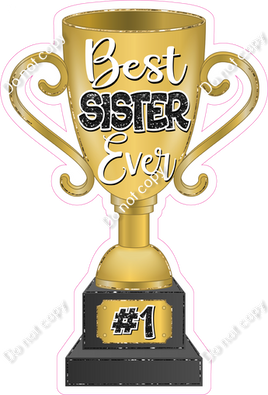 Best Sister Ever Trophy w/ Variants