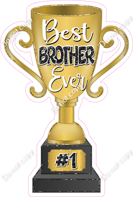 Best Brother Ever Trophy w/ Variants