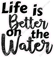 Life is Better on the Water Statement w/ Variants