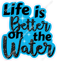 Life is Better on the Water Statement w/ Variants
