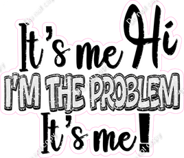 It's me, Hi I'm the Problem Statement