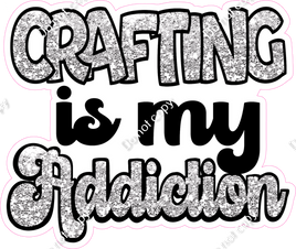 Crafting is my Addiction Statement