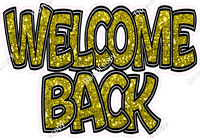 Yellow Sparkle - Welcome Back Statement w/ Variants