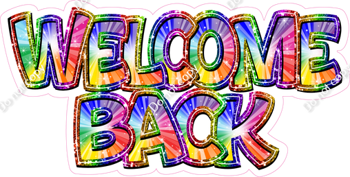 Rainbow Burst - Welcome Back Statement w/ Variants| Sign Swag USA