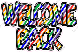 Rainbow Stripes - Welcome Back Statement w/ Variants