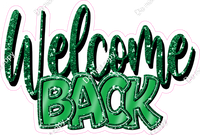 Green - Cursive Welcome Back Statement w/ Variants