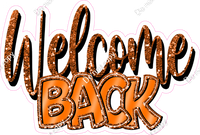 Orange - Cursive Welcome Back Statement w/ Variants