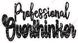 Professional Overthinker Statement