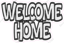 White Sparkle - Welcome Home Statement w/ Variants