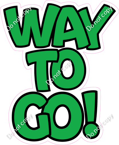 Flat Green - Way To Go Statement| Sign Swag USA
