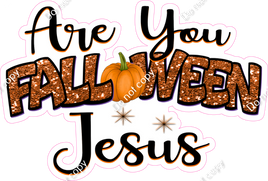 Are You Fall O Ween Jesus w/ Variants