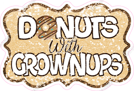 Brown - Donuts & Grownups Statement w/ Variants