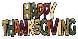 Happy Thanksgiving Statement - Sparkle w/ Variants