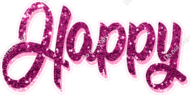 Hot Pink - Cursive Happy Statement w/ Variants