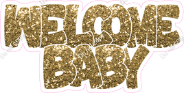 Gold Sparkle Welcome Baby Statement w/ Variants