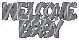 Flat Silver with Silver Outlines Welcome Baby Statement w/ Variants