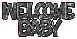 Silver Sparkle with Outlines Welcome Baby Statement w/ Variants
