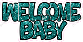 Teal Sparkle with Outlines Welcome Baby Statement w/ Variants