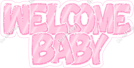 Flat Baby Pink with Baby Pink Outlines Welcome Baby Statement w/ Variants