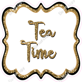 Tea Time Statement w/ Variants
