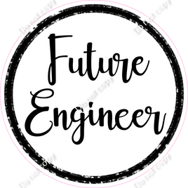 Future Engineer Circle Statement w/ Variants