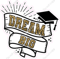 Dream Big Statement w/ Variants