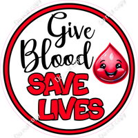 Give Blood Save Lives Circle Statement w/ Variants