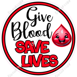 Give Blood Save Lives Circle Statement w/ Variants