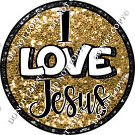 Sparkle Gold - I Love Jesus - Statement w/ Variants
