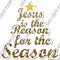 Jesus is the Reason for the Season