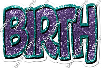 Teal & Purple Sparkle - Birth w/ Variant