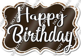 Flat Chocolate Happy Birthday Statement w/ Variant