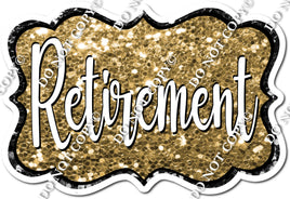 Retirement - Gold Sparkle Statement w/ Variants