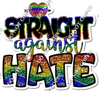 Straight Against Hate Statement - Rainbow w/ Variants