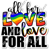 All for Love and Love for All Statement - Rainbow w/ Variants