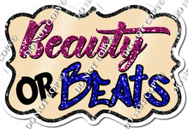 Beauty or Beats Statement w/ Variants