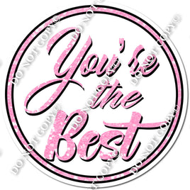 You're The Best Statement - White & Baby Pink Sparkle w/ Variants