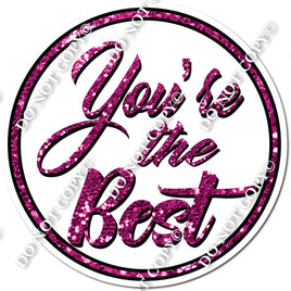 You're The Best Statement - White & Hot Pink Sparkle w/ Variants