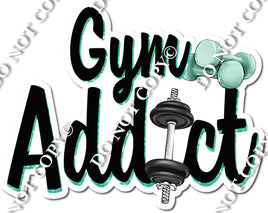 Gym Addict Statement w/ Variants