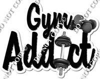 Gym Addict Statement w/ Variants