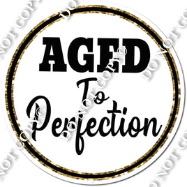 Aged to Perfection Statement - Gold