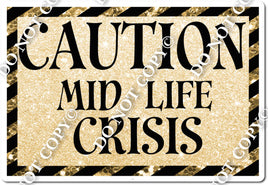 Caution Mid Life Crisis