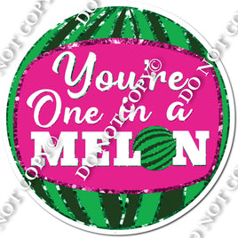 You're One in a Melon Statement