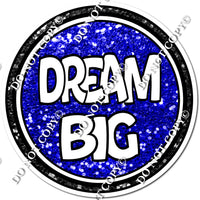 Dream Big Circle Statement - w/ Variants