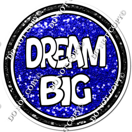 Dream Big Circle Statement - w/ Variants