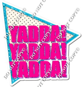 Yadda! Yadda! Yadda! Statement w/ Variant