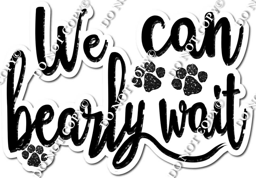 Wait Swag We Can Baerly Wait Statement| Sign Swag USA