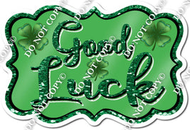 Green Good Luck Statement w/ Variant