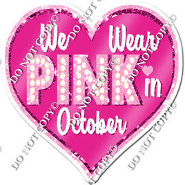 We Wear Pink in October Heart