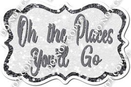 Oh The Places You'll Go Statement - Silver w/ Variants